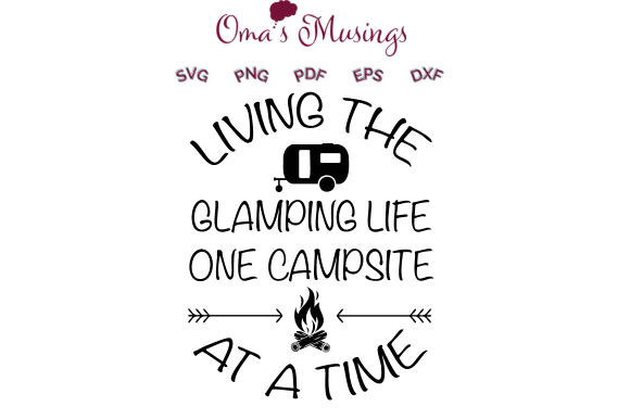 Glamping Life, Camping Life, RV Life SVG: A Creative Tool for Outdoor Enthusiasts